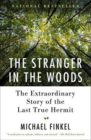 The Stranger In The Woods - The extraordinary story of the last true hermit